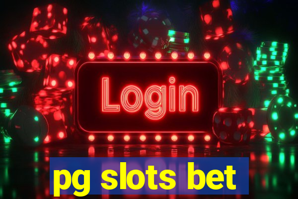 pg slots bet