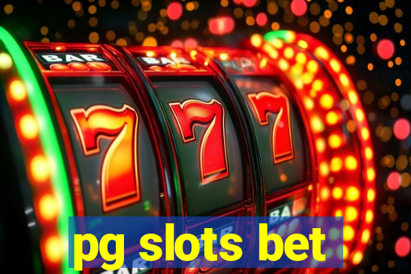 pg slots bet