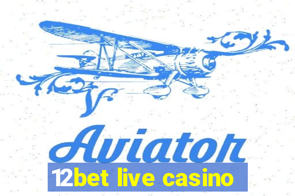 12bet live casino