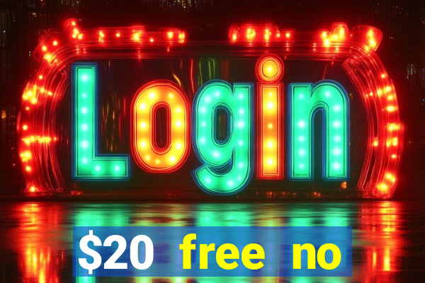 $20 free no deposit casino us 2020