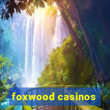 foxwood casinos