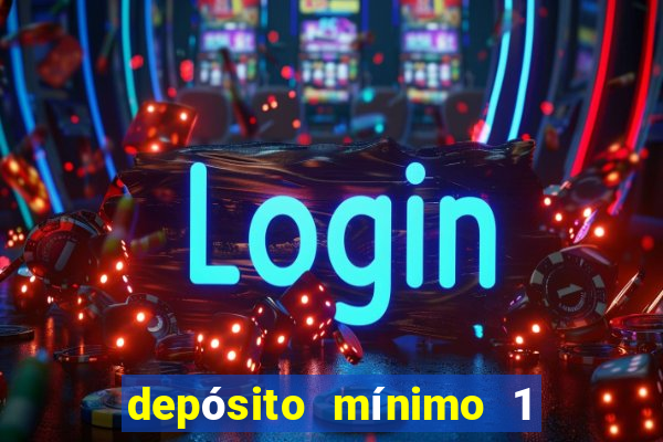 depósito mínimo 1 real fortune tiger