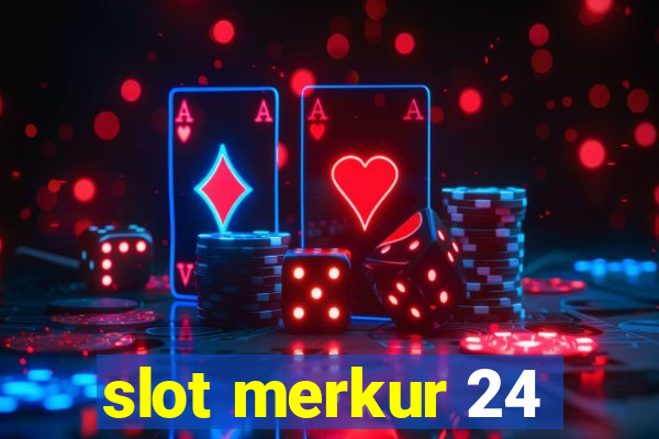 slot merkur 24