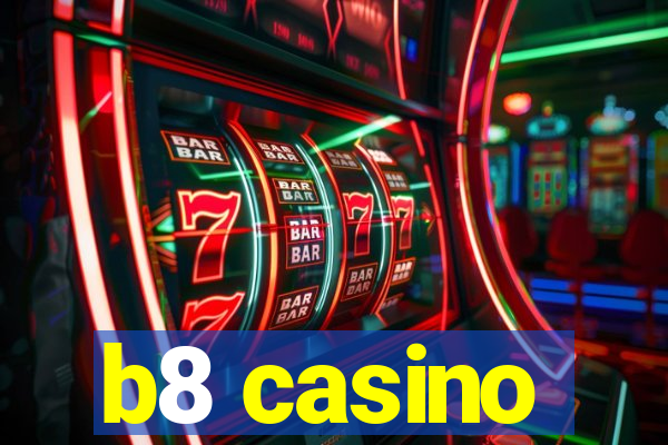 b8 casino