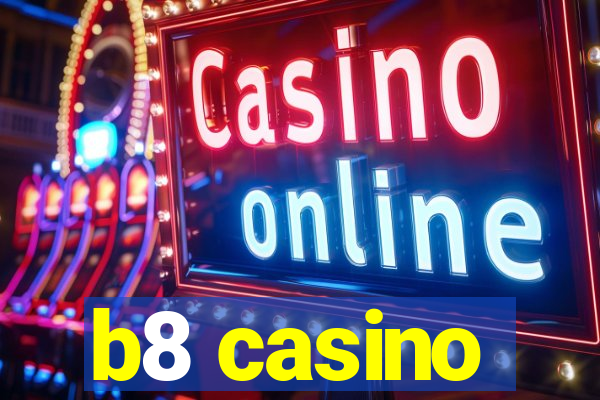 b8 casino