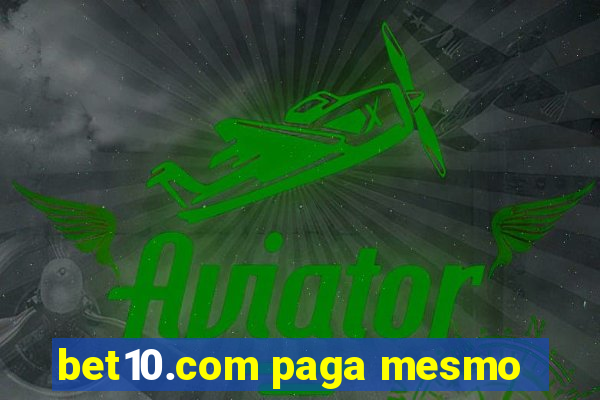 bet10.com paga mesmo