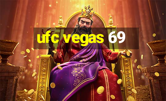 ufc vegas 69