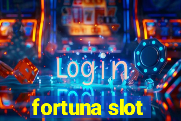 fortuna slot