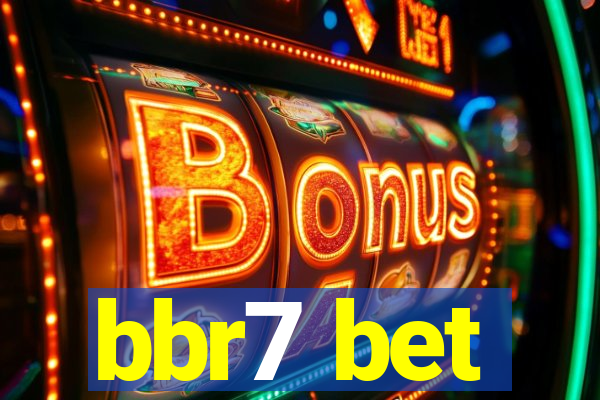 bbr7 bet