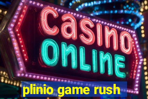 plinio game rush