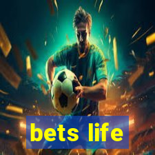 bets life