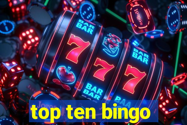 top ten bingo