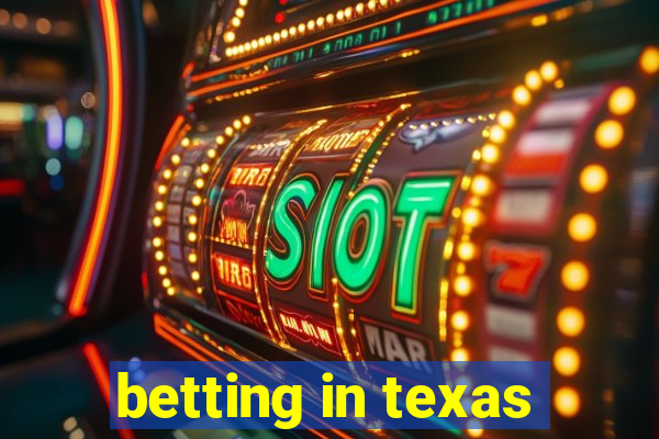 betting in texas