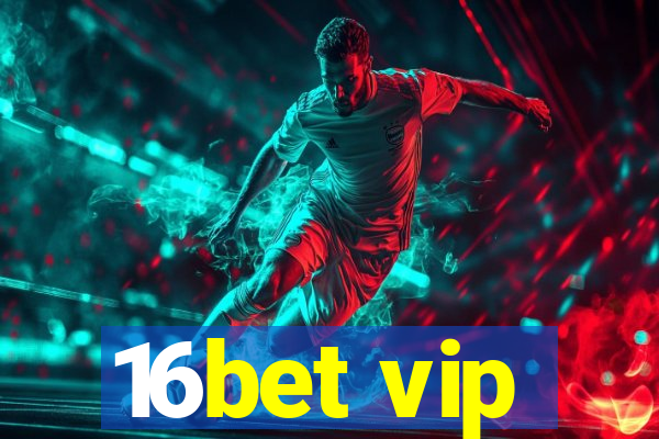 16bet vip