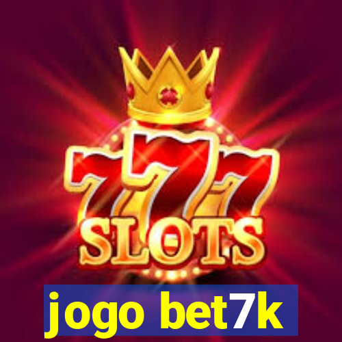 jogo bet7k