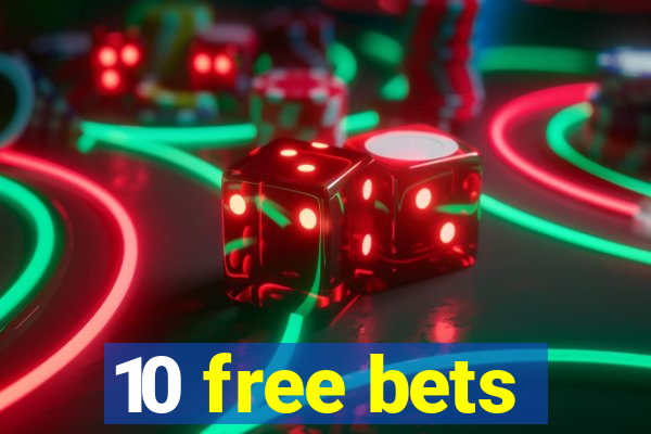 10 free bets