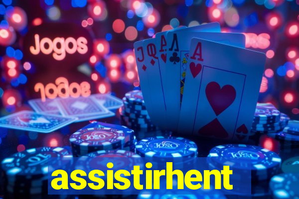 assistirhent