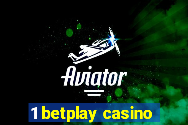 1 betplay casino