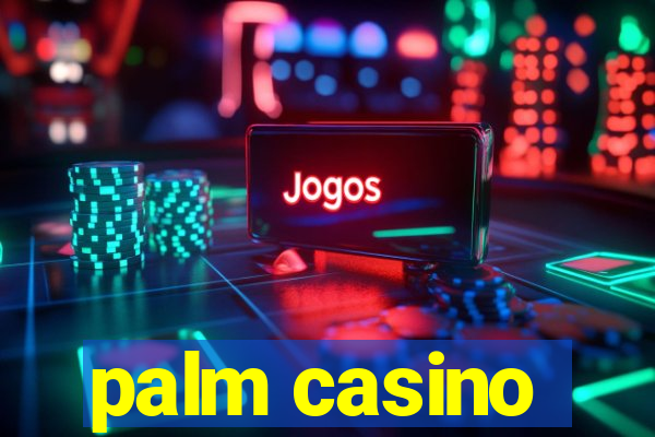 palm casino