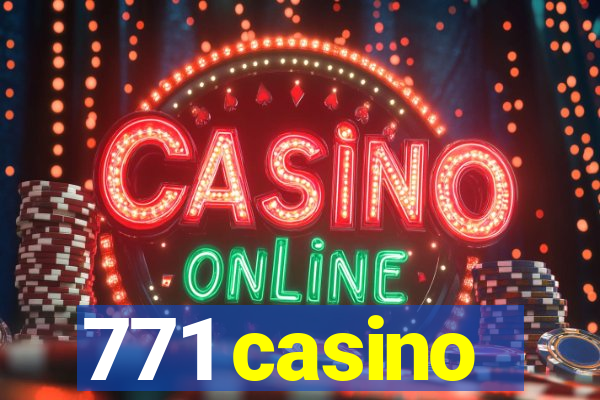 771 casino