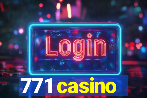 771 casino