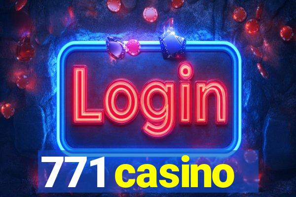 771 casino