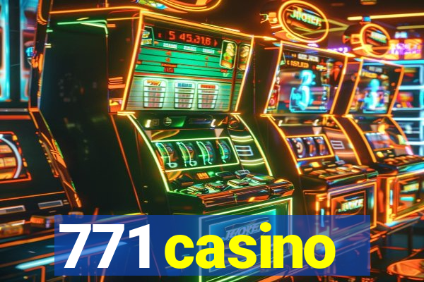 771 casino