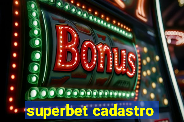 superbet cadastro