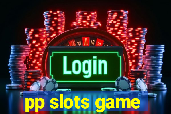 pp slots game