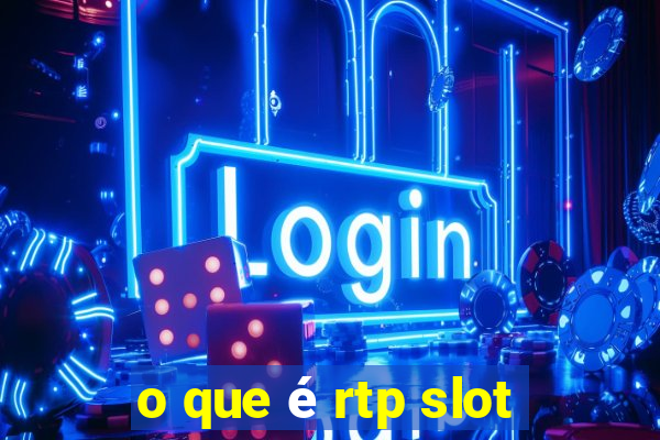 o que é rtp slot