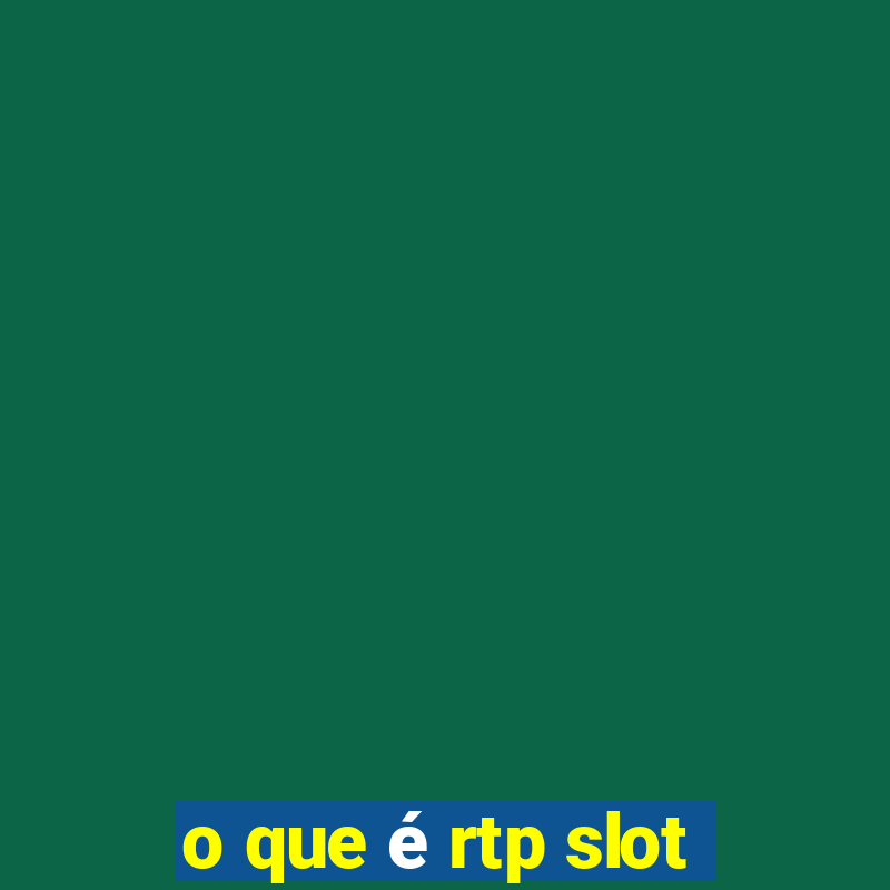 o que é rtp slot