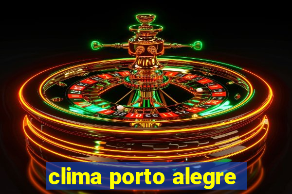 clima porto alegre