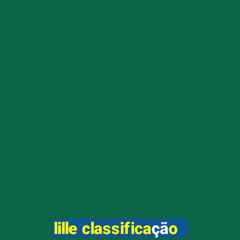 lille classificação