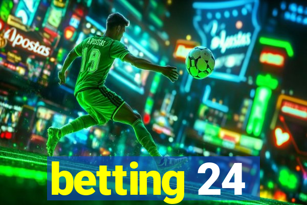 betting 24