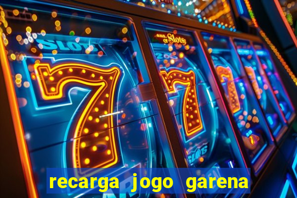 recarga jogo garena free fire