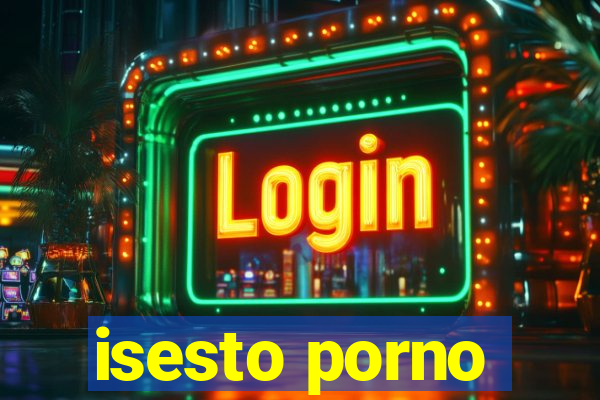 isesto porno