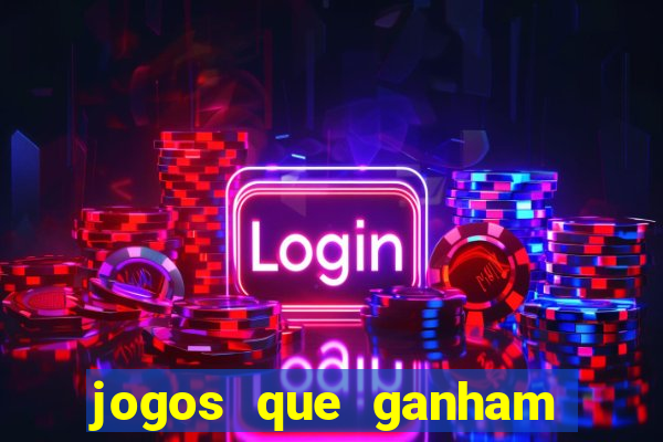 jogos que ganham muito dinheiro