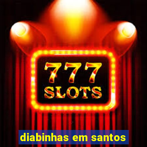 diabinhas em santos