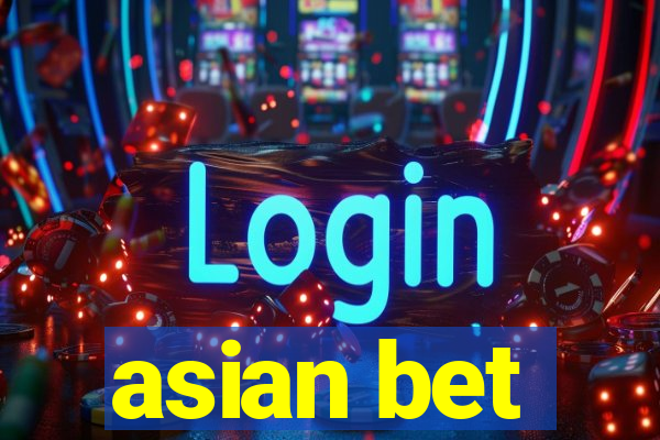 asian bet