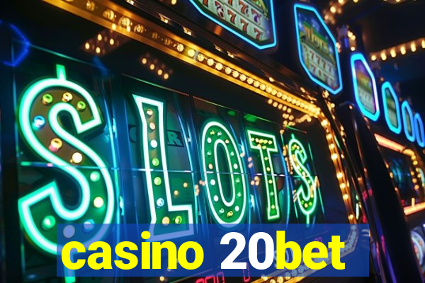 casino 20bet