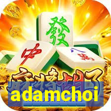 adamchoi