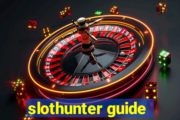 slothunter guide