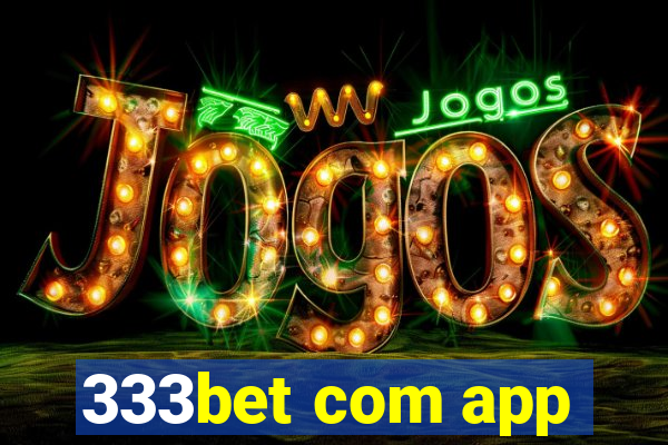 333bet com app