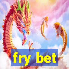 fry bet