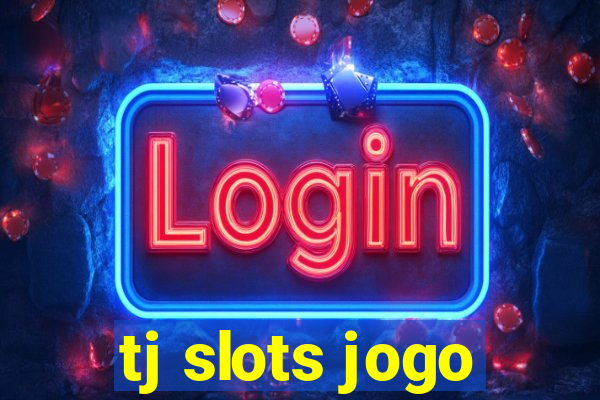 tj slots jogo