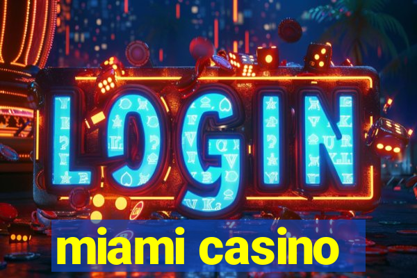 miami casino