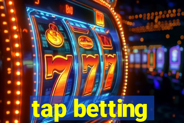 tap betting