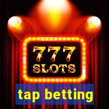 tap betting