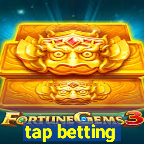 tap betting