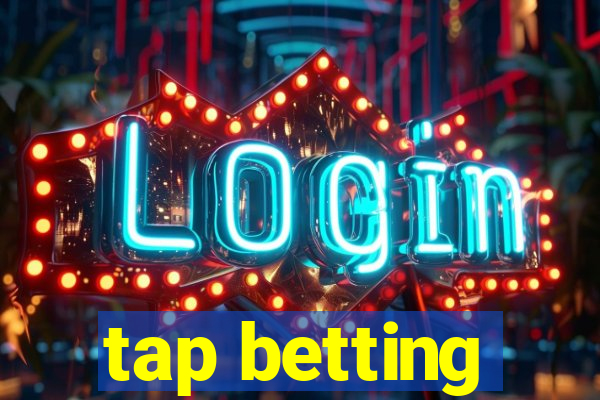 tap betting